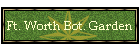 Ft. Worth Bot. Garden